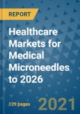 Healthcare Markets for Medical Microneedles to 2026- Product Image