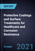 Growth Opportunities in Protective Coatings and Surface Treatments for Healthcare and Corrosion Resistance- Product Image