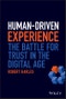 Human-Driven Experience. The Battle for Trust in the Digital Age. Edition No. 1 - Product Thumbnail Image