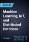 Growth Opportunities in Machine Learning, IoT, and Distributed Database - Product Image