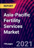 Asia-Pacific Fertility Services Market, By Procedure, By Service, By End User, By Region; Trend Analysis, Competitive Market Share & Forecast, 2017-2027- Product Image