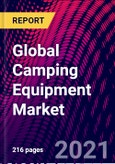 Global Camping Equipment Market, By Product Type; By Distribution Channel; By Region; Trend Analysis, Competitive Market Share & Forecast, 2017-2027- Product Image