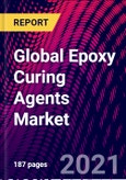 Global Epoxy Curing Agents Market, By Type, By Application, By Region, Trend Analysis, Competitive Market Share & Forecast, 2017-2027- Product Image