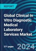 Global Clinical In Vitro Diagnostic Medical Laboratory Services Market: Strategy & Trends with Volume & Price Forecasts by Chemistry, Hematology, Microbiology, Pathology, Covid-19, and Molecular Dx by Country. Updated with Impact of COVID-19- Product Image
