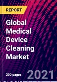 Global Medical Device Cleaning Market, By Process, By Application, By End User, By Region, Latin America, Middle-East & Africa Trend Analysis, Competitive Market Share & Forecast, 2017-2027- Product Image