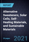 Growth Opportunities in Alternative Sweeteners, Solar Cells, Self-Healing Materials, and Sustainable Materials- Product Image