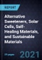Growth Opportunities in Alternative Sweeteners, Solar Cells, Self-Healing Materials, and Sustainable Materials - Product Thumbnail Image