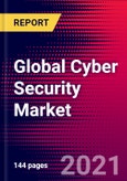 Global Cyber Security Market (By Products Segment, Services Segment, Industry Verticals, Geography, Deployment Mode, Organization Size), Impact of COVID-19, Recent Developments & Major Deals - Forecast to 2027- Product Image
