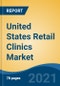 United States Retail Clinics Market, By Ownership (Retail Store-Owned, Hospital-Owned, Investor-Owned, Others), By Location (Departmental Stores, Shopping Malls, Retail Stores, Others), By Services, By Region, Competition Forecast & Opportunities, 2026 - Product Image