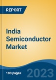 India Semiconductor Market, By Components (Microprocessors, Sensors, Analog IC, Memory Devices, Optoelectronics, Discrete Power Devices & Others), By Application, By Type, By Process, By Region, Competition Forecast & Opportunities, FY2027- Product Image