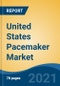 United States Pacemaker Market, By Type (MRI Compatible Pacemakers, Conventional Pacemakers), By Product Type (Implantable Pacemaker, External Pacemaker), By Application, By Technology, By End User, By Region, Forecast & Opportunities, 2026 - Product Thumbnail Image