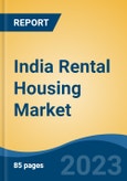 India Rental Housing Market, By Type (Standalone Spaces v/s Society Based), By Property Type, By Size of Unit (Up to 400 square feet, 400-800 square feet, Above 800 square feet), By Location, By Region, Forecast & Opportunities, FY2027- Product Image