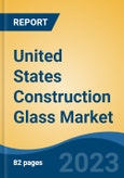 United States Construction Glass Market, By Product Type (Low- Emissivity Glass and Special Glass), By Application (Residential and Commercial), By Manufacturing Process, By Coating Type, By Region, Forecast & Opportunities, 2026- Product Image