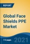 Global Face Shields PPE Market, By Type (Headgear (Adjustable Headgear, Hard Hats with Face Shields), Window (Plastic Windows, Wire-screen Windows)), By Application Industry, By Distribution Channel, By Region, Forecast & Opportunities, 2026 - Product Image