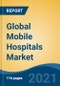 Global Mobile Hospitals Market, By Function (Observation, Therapy/Treatment, Consultation, Others), By Bed Capacity (Less than 20 Beds, 20-30 Beds, up to 50 Beds), By Application, By Region, Forecast & Opportunities, 2026 - Product Image