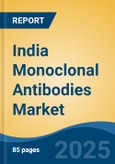 India Monoclonal Antibodies Market, By Type (Murine, Chimeric, Humanized, Human), By Application (Cancer, Cardiac/Cardiovascular, Neurological, Others), By Production, By Biomanufacturing, By End Users, By Region, Forecast & Opportunities, FY2026- Product Image