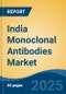 India Monoclonal Antibodies Market, By Type (Murine, Chimeric, Humanized, Human), By Application (Cancer, Cardiac/Cardiovascular, Neurological, Others), By Production, By Biomanufacturing, By End Users, By Region, Forecast & Opportunities, FY2026 - Product Thumbnail Image