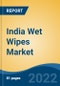 India Wet Wipes Market, By Product Type (Baby Wipes, Facial & Cosmetic Wipes, Others), By Distribution Channel (Supermarket/Hypermarket, Convenience Stores, Pharmacy, E-commerce, and Others), Online), By Region, Competition, Forecast & Opportunities, FY2027 - Product Thumbnail Image