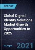 Global Digital Identity Solutions Market Growth Opportunities to 2025- Product Image