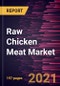 Raw Chicken Meat Market Forecast to 2028 - COVID-19 Impact and Global Analysis by Type (Whole Chicken, Chicken Breast, Thighs, Drumstick, Wings, and Others) and Distribution Channel (Supermarkets and Hypermarkets, Specialty Stores, Online Retail, and Others) and Geography - Product Image