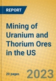 Mining of Uranium and Thorium Ores in the US- Product Image