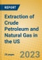 Extraction of Crude Petroleum and Natural Gas in the US - Product Image