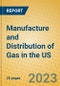 Manufacture and Distribution of Gas in the US - Product Image