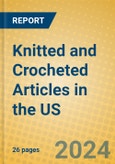 Knitted and Crocheted Articles in the US- Product Image