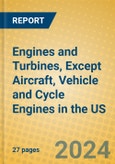 Engines and Turbines, Except Aircraft, Vehicle and Cycle Engines in the US- Product Image