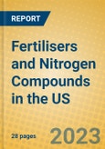 Fertilisers and Nitrogen Compounds in the US- Product Image