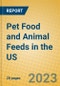 Pet Food and Animal Feeds in the US - Product Thumbnail Image