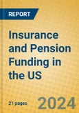 Insurance and Pension Funding in the US- Product Image