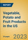 Vegetable, Potato and Fruit Products in the US- Product Image