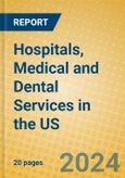 Hospitals, Medical and Dental Services in the US- Product Image