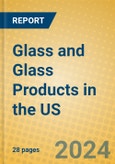 Glass and Glass Products in the US- Product Image