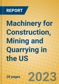 Machinery for Construction, Mining and Quarrying in the US- Product Image