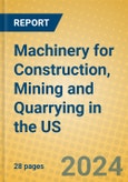 Machinery for Construction, Mining and Quarrying in the US- Product Image