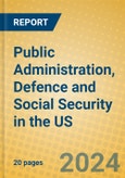 Public Administration, Defence and Social Security in the US- Product Image