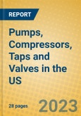 Pumps, Compressors, Taps and Valves in the US- Product Image