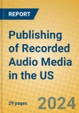 Publishing of Recorded Audio Media in the US- Product Image