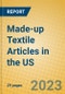 Made-up Textile Articles in the US - Product Thumbnail Image