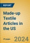 Made-up Textile Articles in the US - Product Image