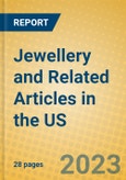Jewellery and Related Articles in the US- Product Image