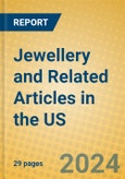 Jewellery and Related Articles in the US- Product Image