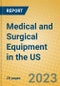 Medical and Surgical Equipment in the US - Product Image