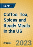 Coffee, Tea, Spices and Ready Meals in the US- Product Image