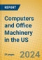 Computers and Office Machinery in the US - Product Thumbnail Image