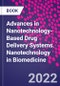 Advances in Nanotechnology-Based Drug Delivery Systems. Nanotechnology in Biomedicine - Product Image