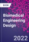 Biomedical Engineering Design - Product Image