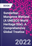 Sundarban Mangrove Wetland (A UNESCO World Heritage Site). A Comprehensive Global Treatise- Product Image